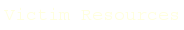 Victim Resource Links